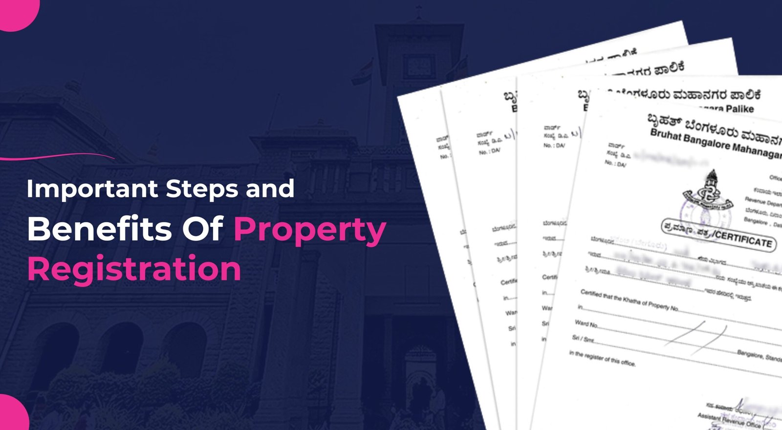 Important Steps and Benefits Of Property Registration